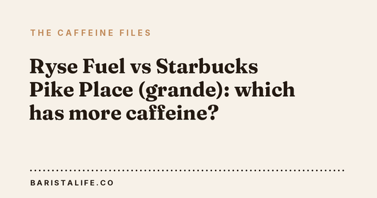 Ryse Fuel vs Starbucks Pike Place (grande): which has more caffeine?