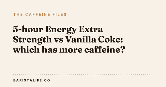5-hour Energy Extra Strength vs Vanilla Coke: which has more caffeine?