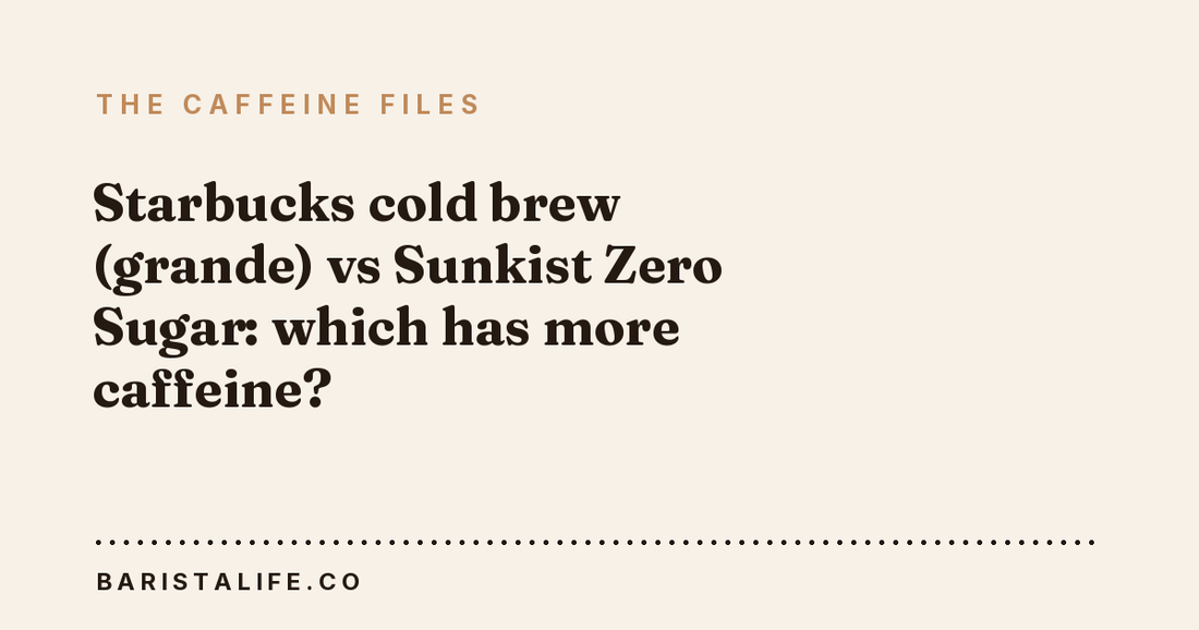 Starbucks cold brew (grande) vs Sunkist Zero Sugar: which has more caffeine?