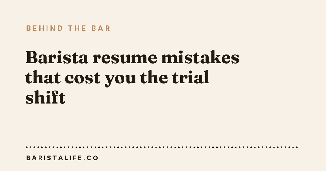 Barista resume mistakes that cost you the trial shift