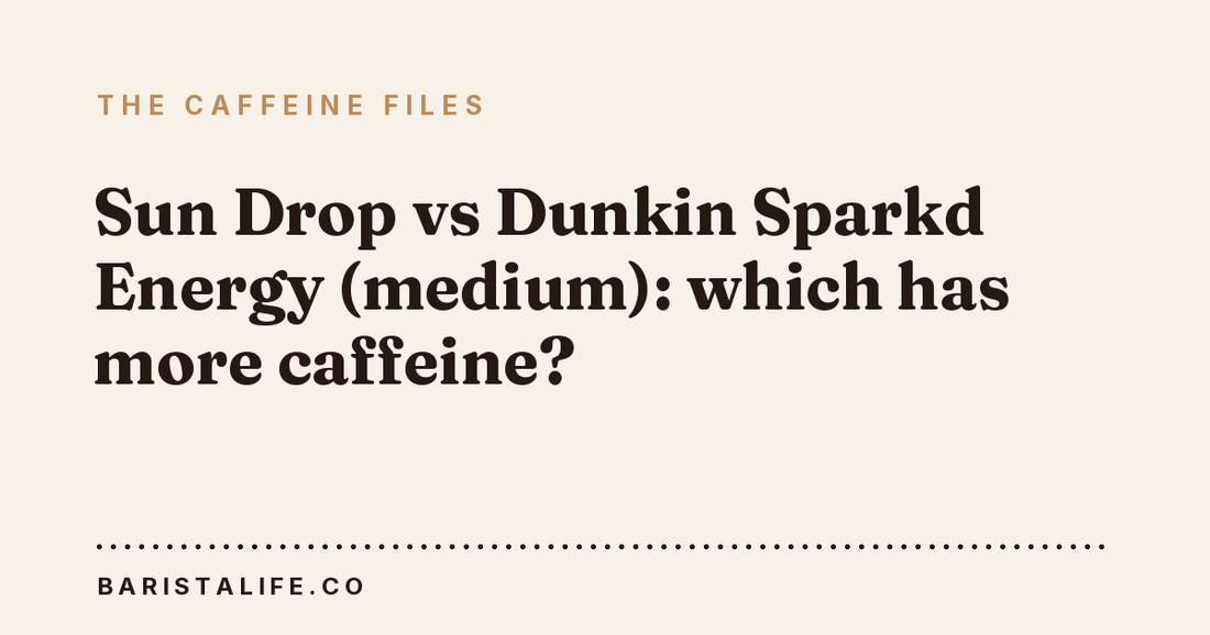 Sun Drop vs Dunkin Sparkd Energy (medium): which has more caffeine?