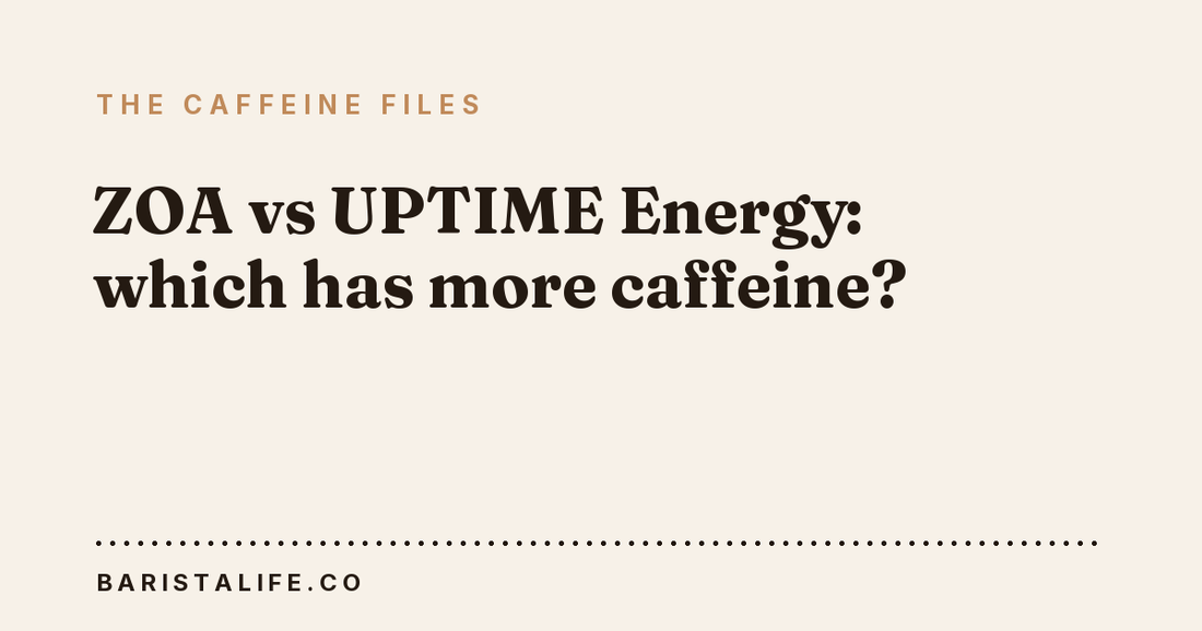 ZOA vs UPTIME Energy: which has more caffeine?