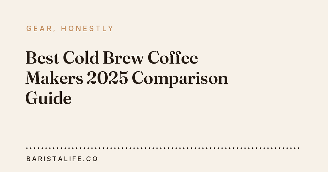 Best Cold Brew Coffee Makers 2025 Comparison Guide