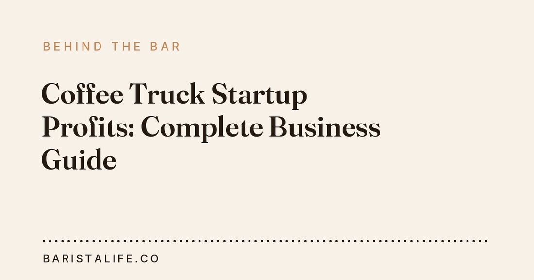 Coffee Truck Startup Profits: Complete Business Guide