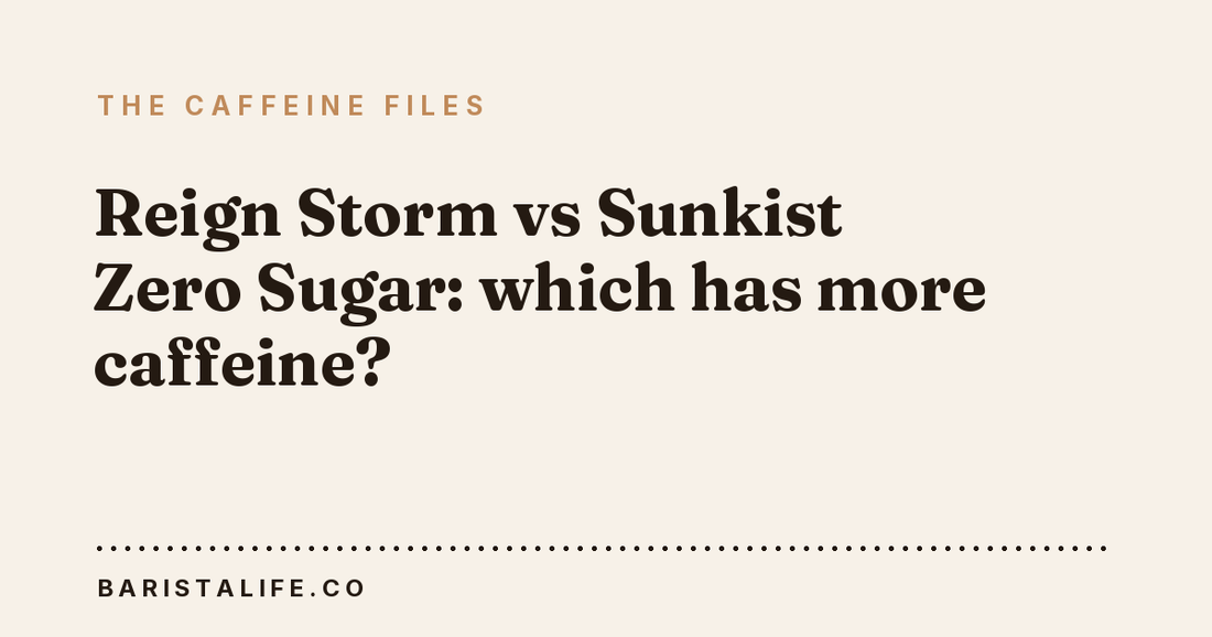 Reign Storm vs Sunkist Zero Sugar: which has more caffeine?