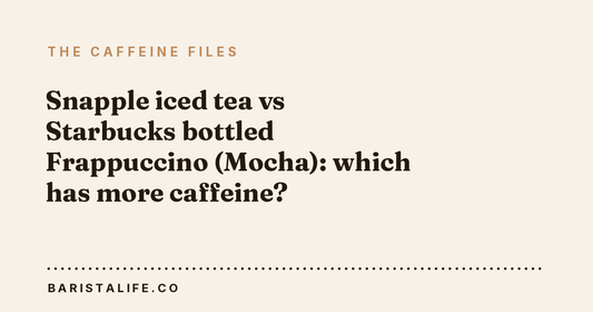 Snapple iced tea vs Starbucks bottled Frappuccino (Mocha): which has more caffeine?