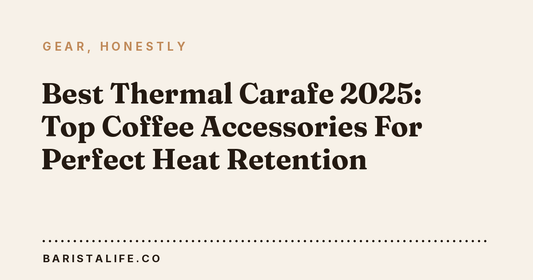 Best Thermal Carafe 2025: Top Coffee Accessories For Perfect Heat Retention