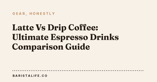 Latte Vs Drip Coffee: Ultimate Espresso Drinks Comparison Guide