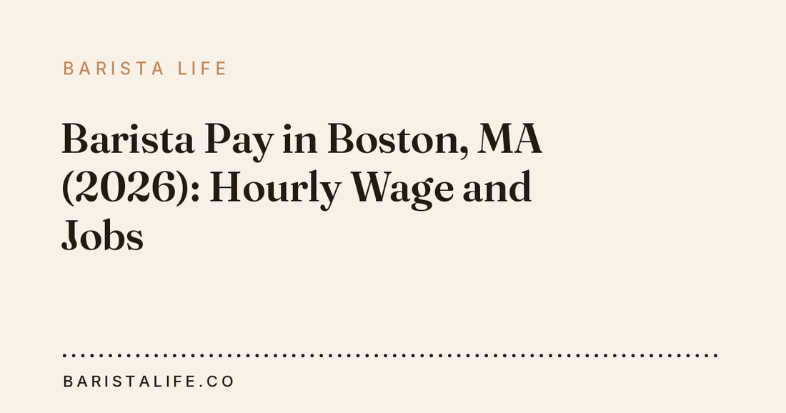 Barista Pay in Boston, MA (2026): Hourly Wage and Jobs