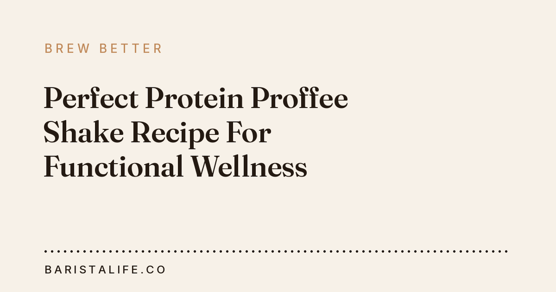 Perfect Protein Proffee Shake Recipe For Functional Wellness