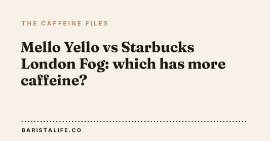 Mello Yello vs Starbucks London Fog: which has more caffeine?