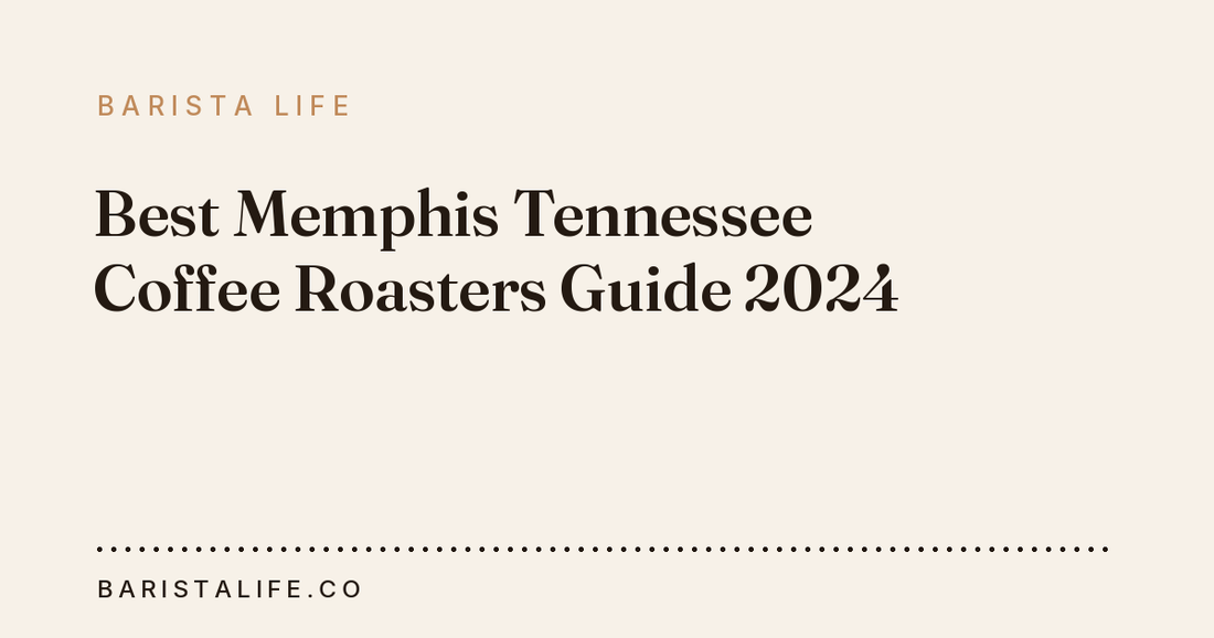 Best Memphis Tennessee Coffee Roasters Guide 2024