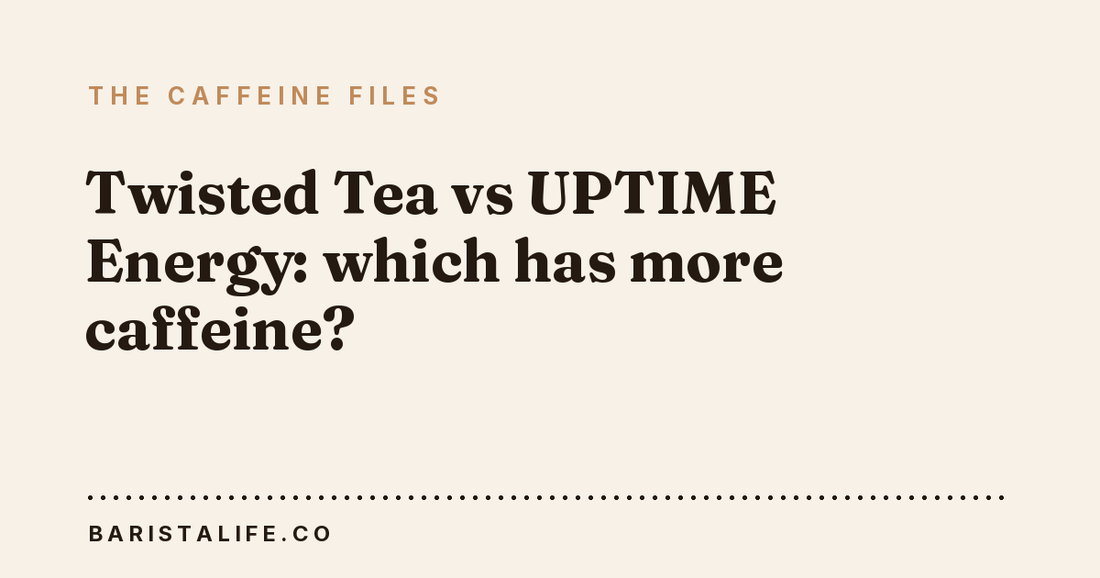 Twisted Tea vs UPTIME Energy: which has more caffeine?