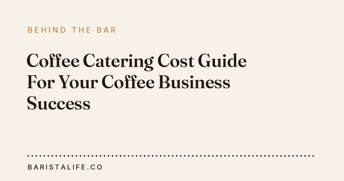 Coffee Catering Cost Guide For Your Coffee Business Success