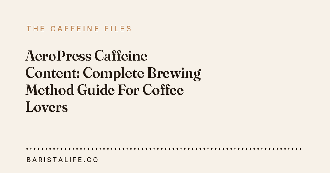 AeroPress Caffeine Content: Complete Brewing Method Guide For Coffee Lovers