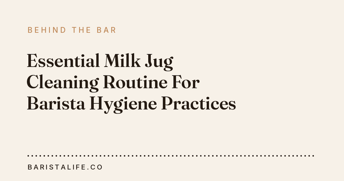 Essential Milk Jug Cleaning Routine For Barista Hygiene Practices