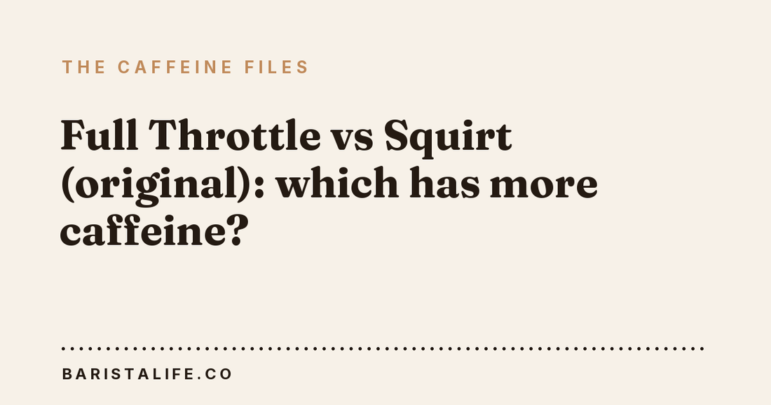 Full Throttle vs Squirt (original): which has more caffeine?