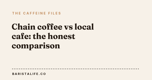 Chain coffee vs local cafe: the honest comparison