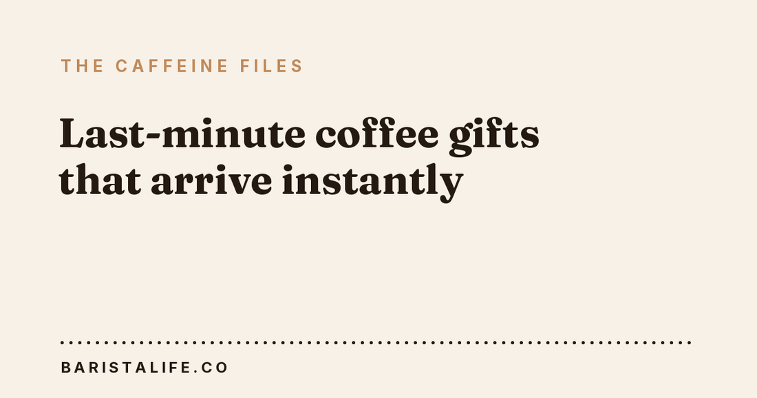 Last-minute coffee gifts that arrive instantly