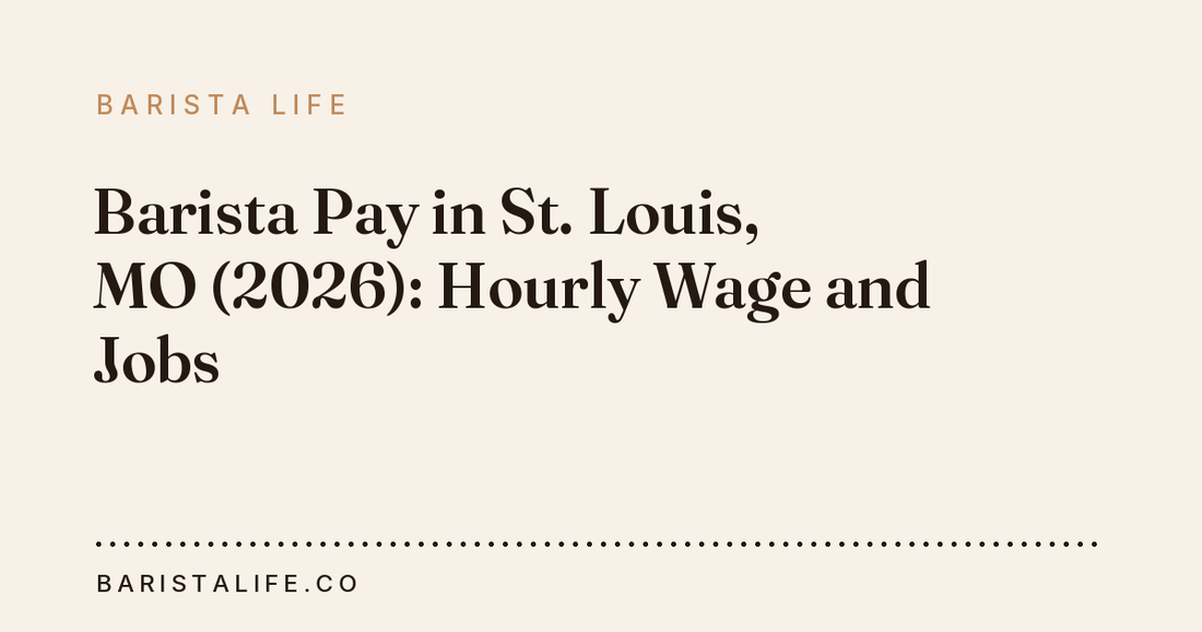 Barista Pay in St. Louis, MO (2026): Hourly Wage and Jobs