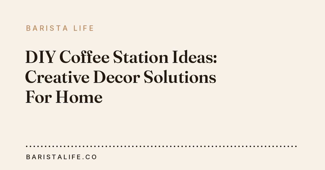 DIY Coffee Station Ideas: Creative Decor Solutions For Home