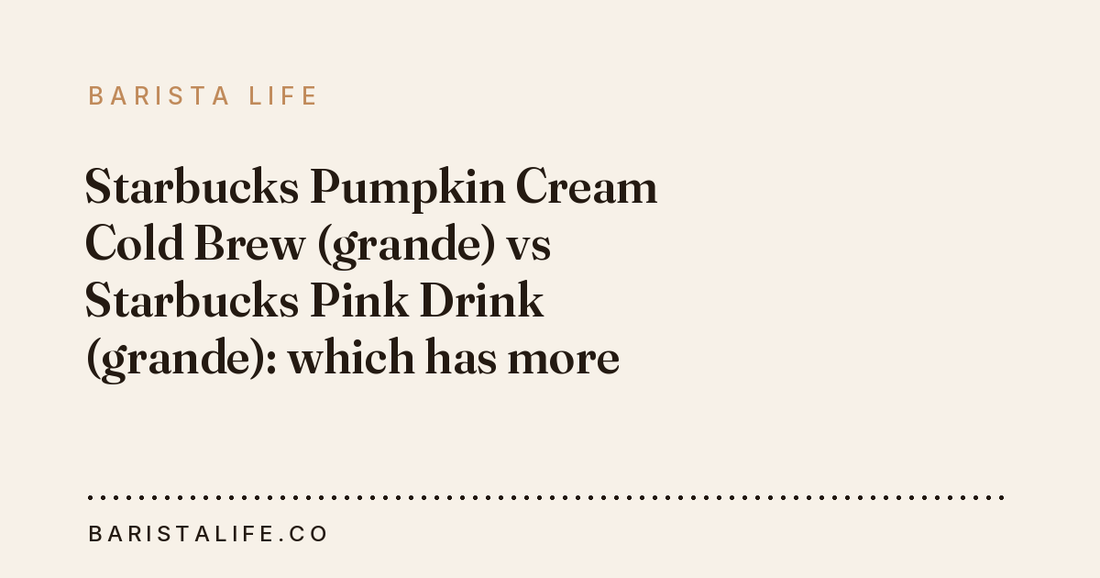 Starbucks Pumpkin Cream Cold Brew (grande) vs Starbucks Pink Drink (grande): which has more caffeine?