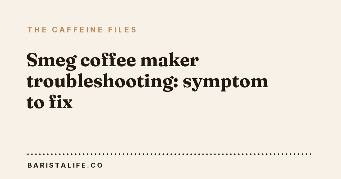 Smeg coffee maker troubleshooting: symptom to fix