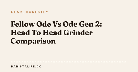 Fellow Ode Vs Ode Gen 2: Head To Head Grinder Comparison