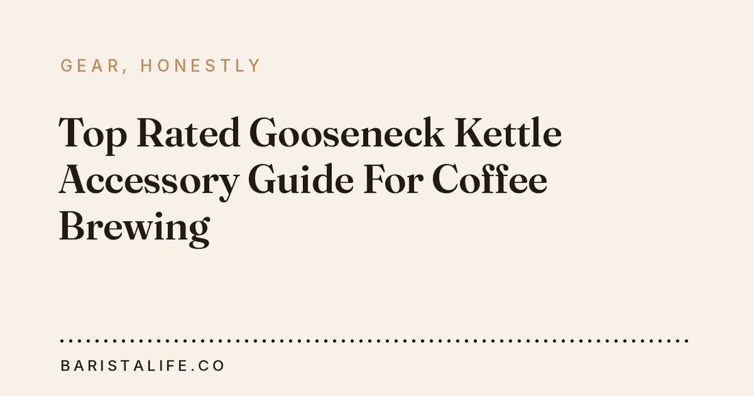 Top Rated Gooseneck Kettle Accessory Guide For Coffee Brewing