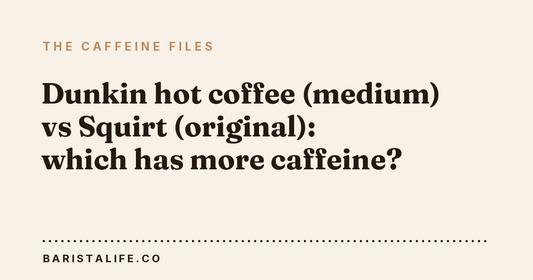 Dunkin hot coffee (medium) vs Squirt (original): which has more caffeine?