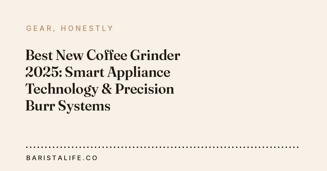 Best New Coffee Grinder 2025: Smart Appliance Technology & Precision Burr Systems