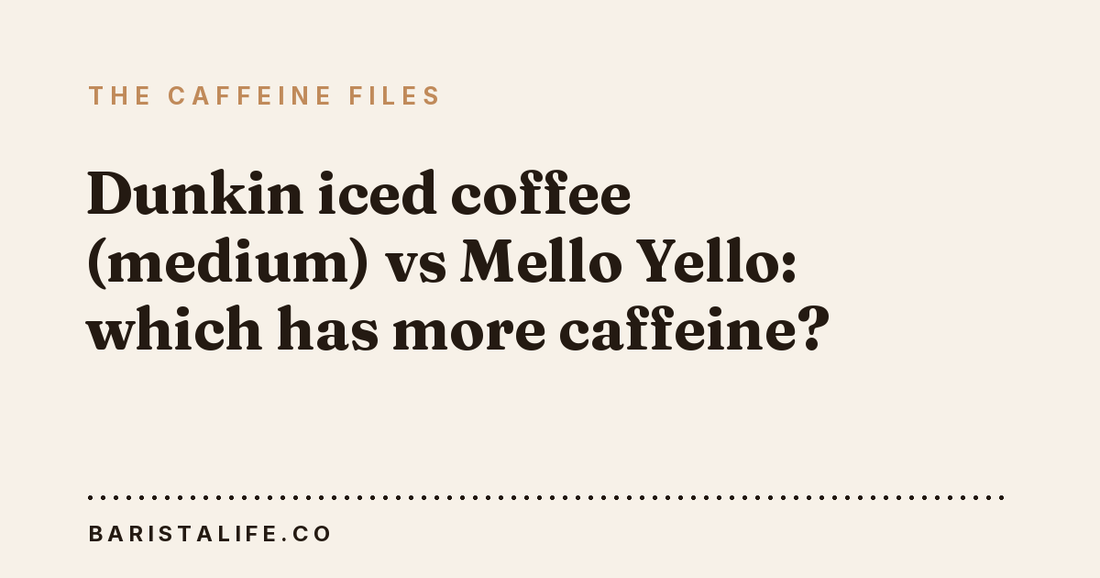 Dunkin iced coffee (medium) vs Mello Yello: which has more caffeine?