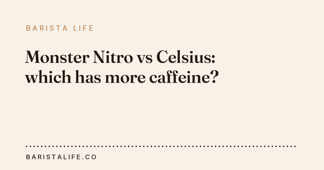 Monster Nitro vs Celsius: which has more caffeine?