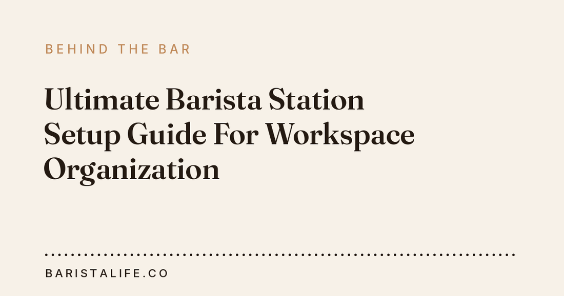 Ultimate Barista Station Setup Guide For Workspace Organization