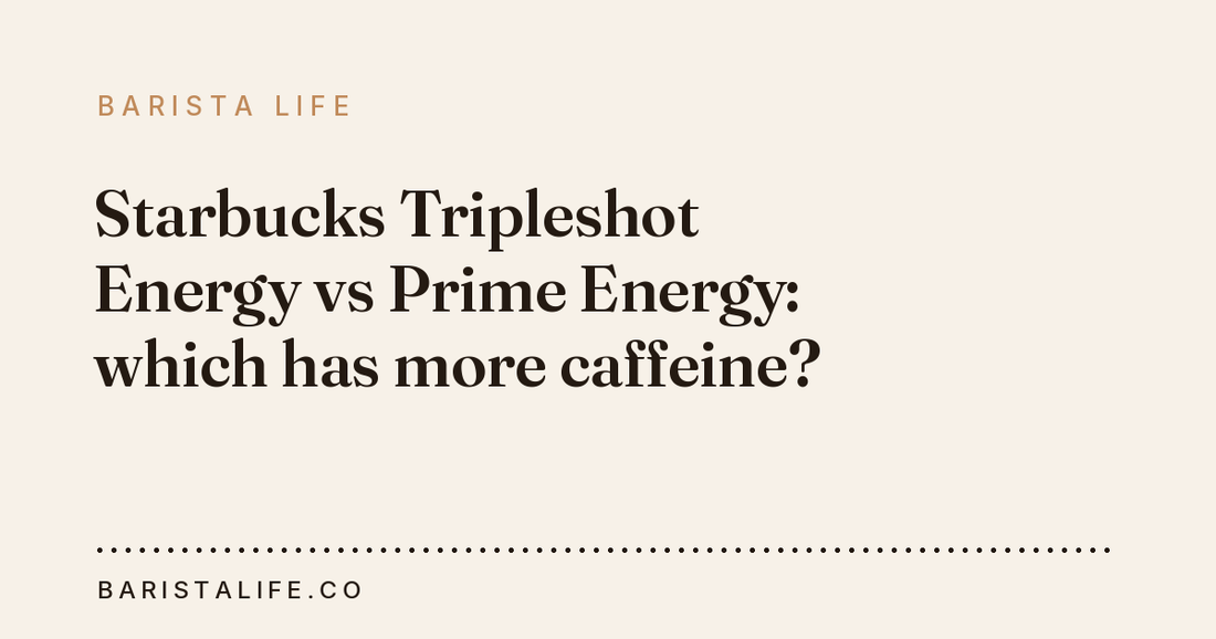 Starbucks Tripleshot Energy vs Prime Energy: which has more caffeine?
