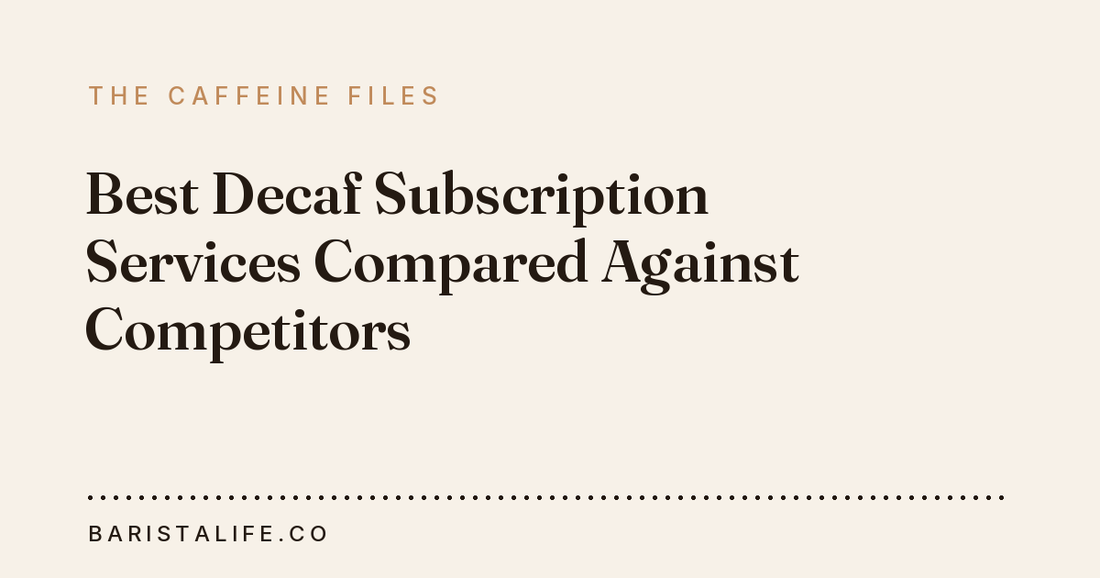 Best Decaf Subscription Services Compared Against Competitors