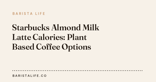 Starbucks Almond Milk Latte Calories: Plant Based Coffee Options