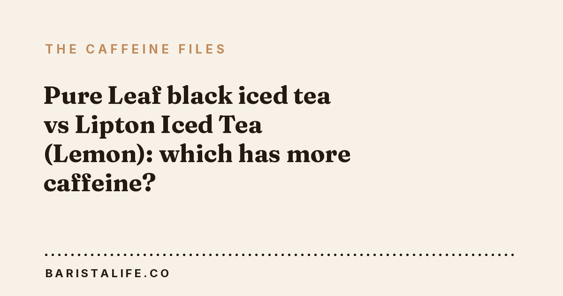 Pure Leaf black iced tea vs Lipton Iced Tea (Lemon): which has more caffeine?