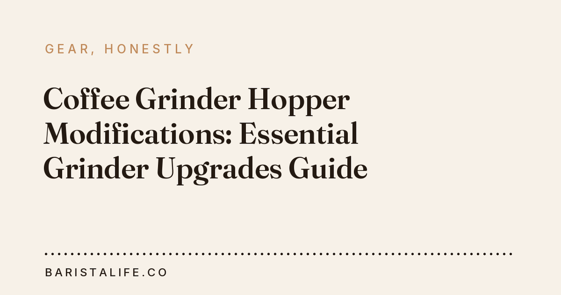 Coffee Grinder Hopper Modifications: Essential Grinder Upgrades Guide
