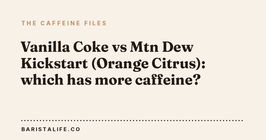 Vanilla Coke vs Mtn Dew Kickstart (Orange Citrus): which has more caffeine?