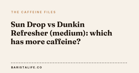 Sun Drop vs Dunkin Refresher (medium): which has more caffeine?