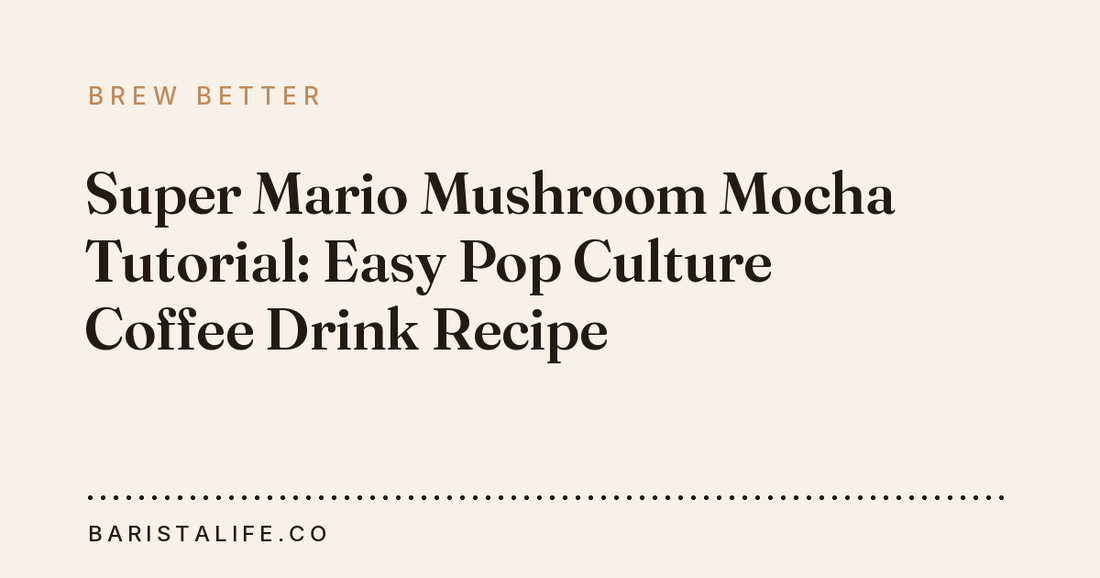 Super Mario Mushroom Mocha Tutorial: Easy Pop Culture Coffee Drink Recipe