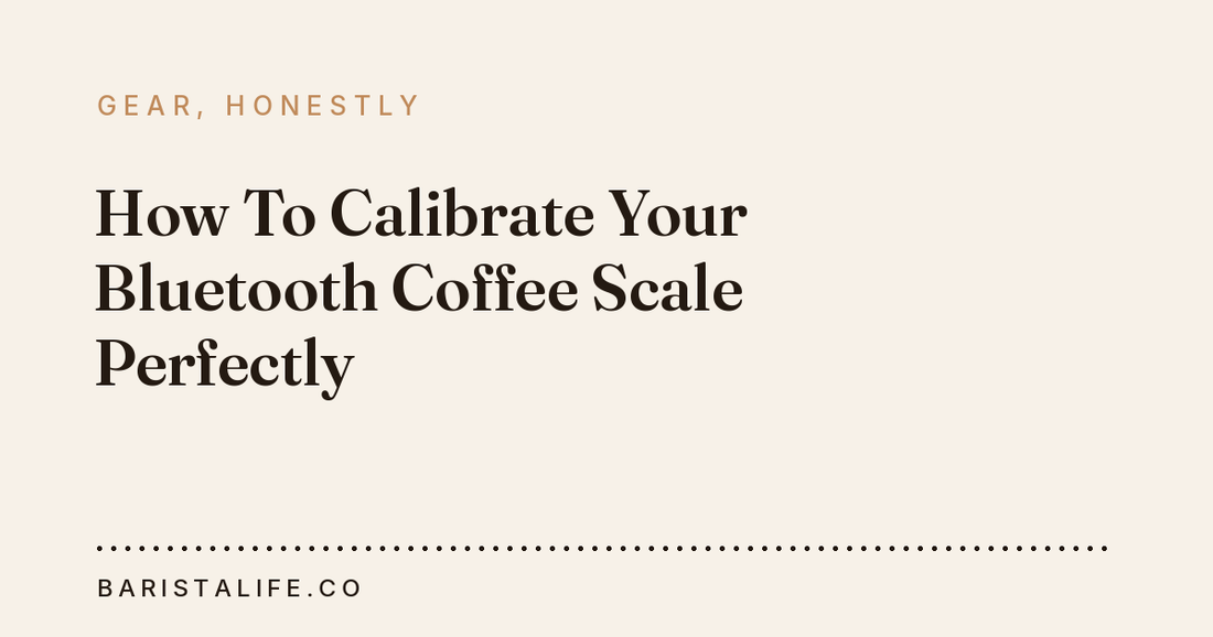 How To Calibrate Your Bluetooth Coffee Scale Perfectly