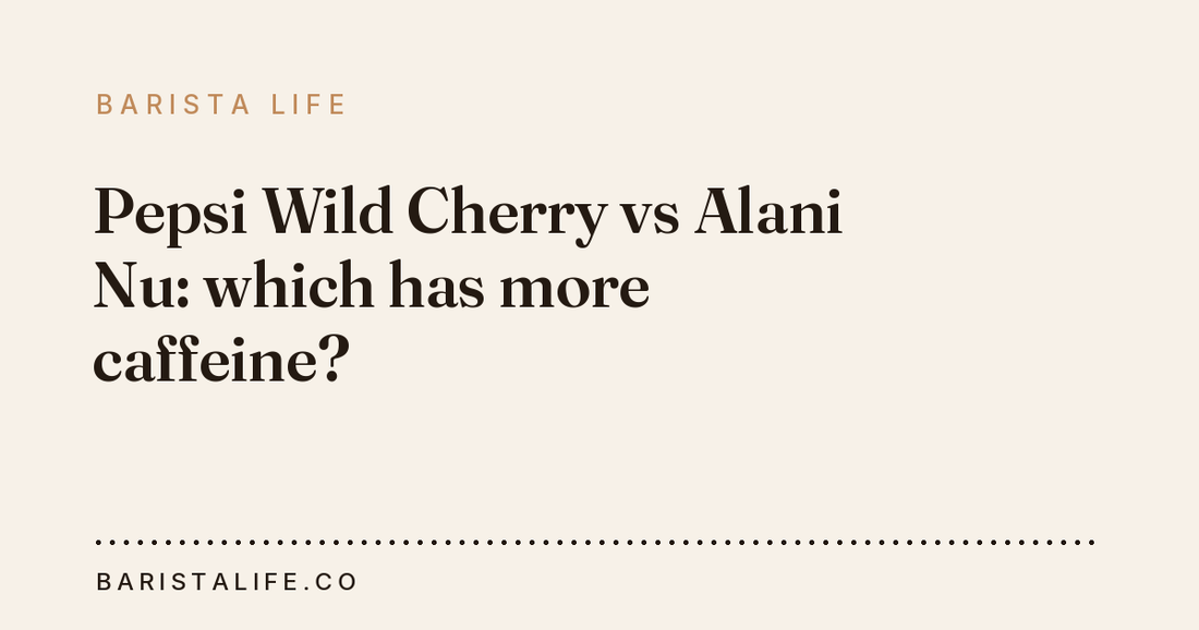 Pepsi Wild Cherry vs Alani Nu: which has more caffeine?
