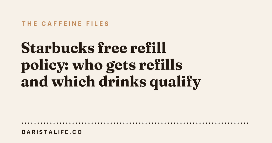 Starbucks free refill policy: who gets refills and which drinks qualify