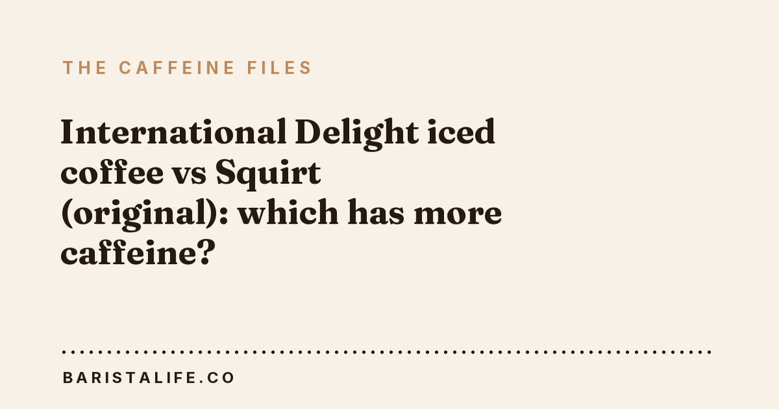 International Delight iced coffee vs Squirt (original): which has more caffeine?