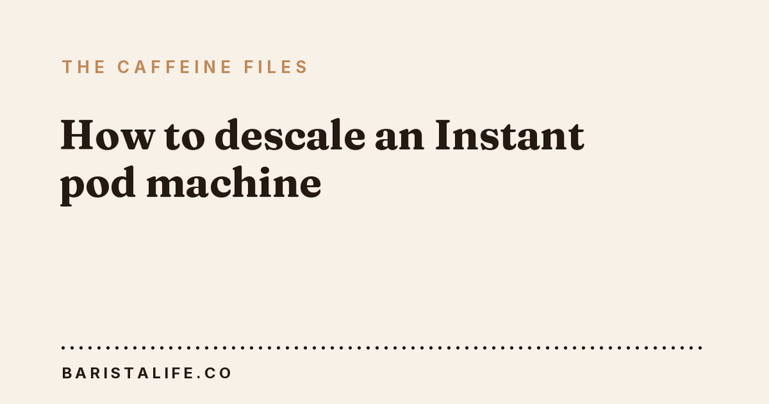 How to descale an Instant pod machine