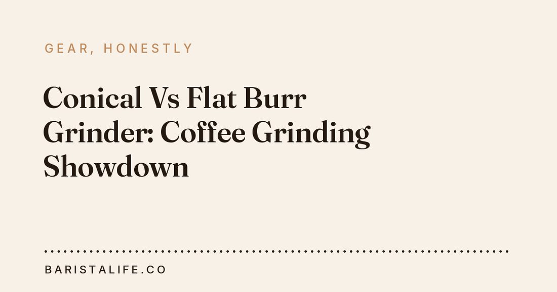 Conical Vs Flat Burr Grinder: Coffee Grinding Showdown