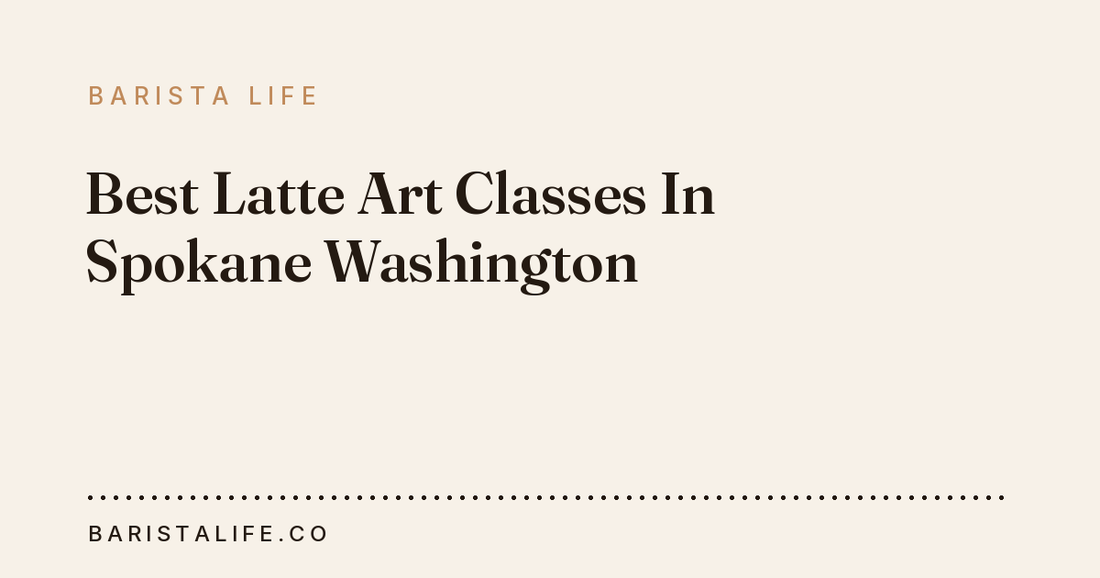 Best Latte Art Classes In Spokane Washington