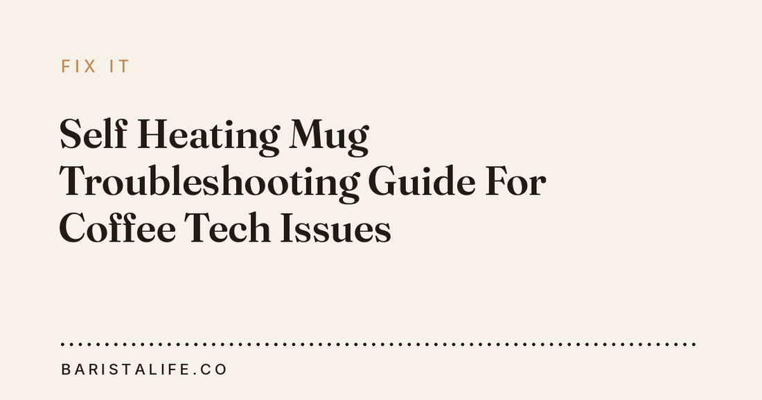 Self Heating Mug Troubleshooting Guide For Coffee Tech Issues